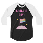 Space Is Gay 3/4 Sleeve Raglan Shirt